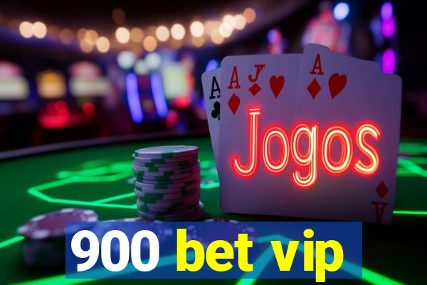 900 bet vip